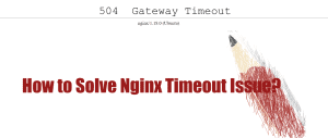 Nginx 504 Gateway Timeout Error