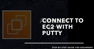 How to Connect your EC2 Instance using PuTTY