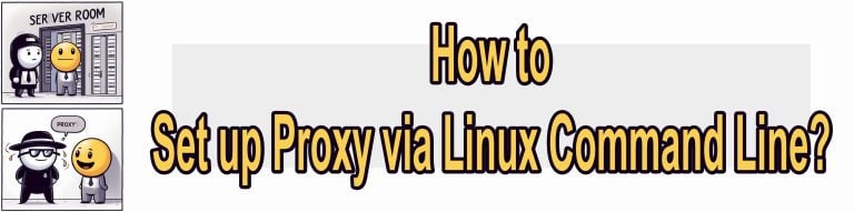 How to Set Up Proxy on Ubuntu/Debian via Command Line