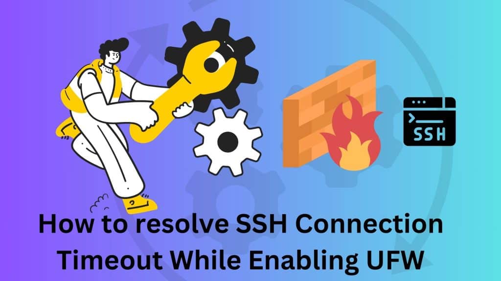 SSH Connection Timeout While Enabling UFW